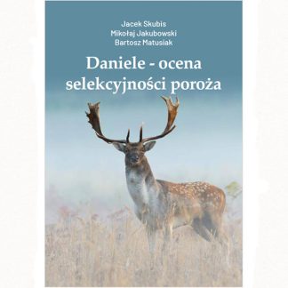 Daniele - ocena selekcyjności poroża - Jacek Skubis Mikołaj Jakubowski Bartosz Matusiak