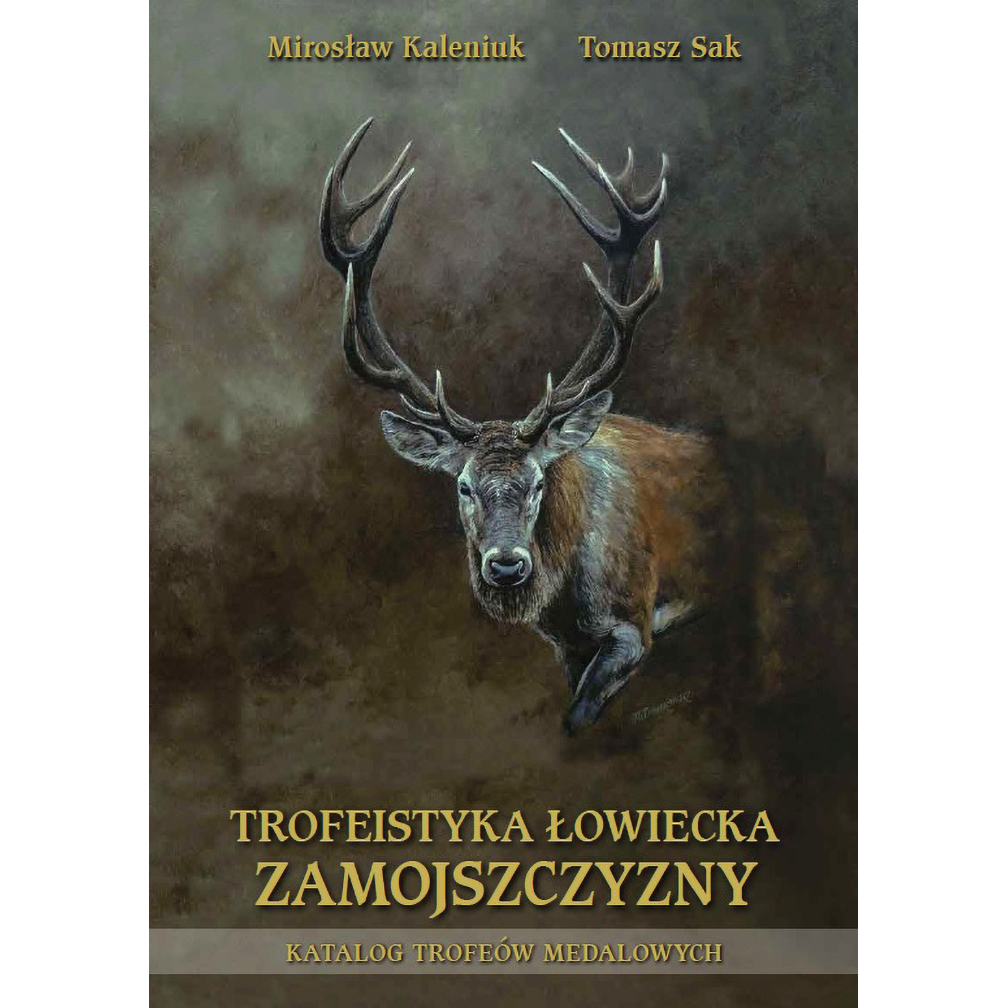 Okładka książki Trofeistyka łowiecka Zamojszczyzny